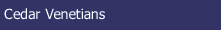 Cedar Venetians