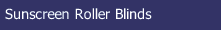 Sunscreen Roller Blinds